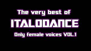 The very best of ITALODANCE Only female voices vol.1