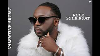 VALENTINE ARTIST - ROCK YOUR BOAT (OFFICIAL AUDIO)