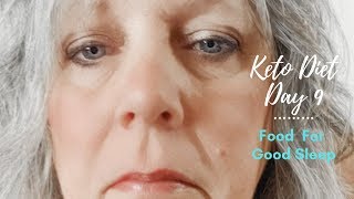 Keto Diet Day 9 | Food For Good Sleep