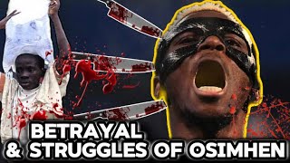 BITTER TRUTH ABOUT OSIMHEN RISE TO FAME AND UGLY BETRAYAL || HD VIDEO