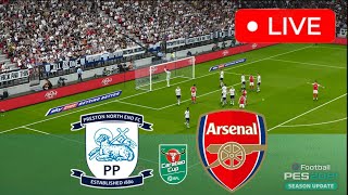 Preston North End vs Arsenal LIVE 🔴 Carabao Cup 24 ⚽ LIVE Match Now