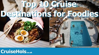 Top 10 Cruise Destinations for Foodies | CruiseHols Guide to the Best Cruise Ports for Food & Drink