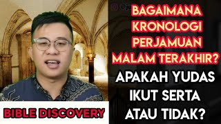 (PASKAH SERIES) BAGAIMANA KRONOLOGI PERJAMUAN MALAM TERAKHIR? APAKAH YUDAS IKUT SERTA ATAU TIDAK?