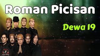 Dewa 19  -  Roman Picisan  (Lirik Lagu)