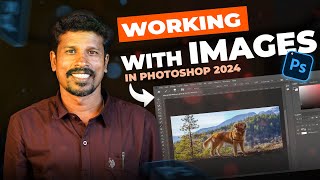 Working with Images PART - 2 || Photoshop 2024 || in Tamil