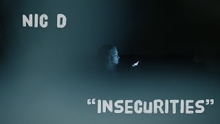 Nic D - "Insecurities" (Music Video)