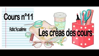 LES CREAS DU COURS 11