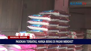 PASOKAN TERBATAS, HARGA BERAS DI PASAR TRADISIONAL MEROKET