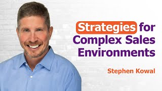 Strategies for Complex Sales Environments | MSP #286