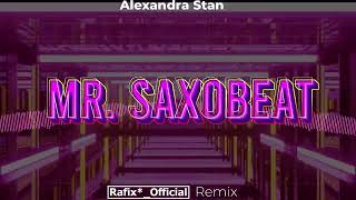 Alexandra Stan - Mr. Saxobeat ( Rafix*_Official Remix )