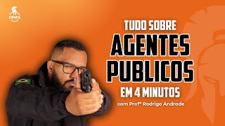 TUDO SOBRE AGENTES PÚBLICOS EM 4 MINUTOS