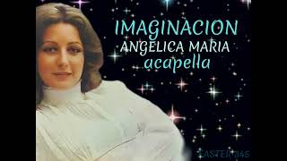 imaginacion | Angelica Maria | acapella