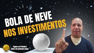 Bola de neve nos investimentos?