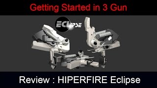 3 Gun Gear Review, HIPERFIRE ECL Eclipse Trigger