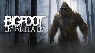 Bigfoot In Britain | Cryptid Quest (2024 Sasquatch  Documentary)