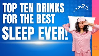 🔥Sleep Better Tonight with THESE 10 Drinks!