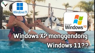 Eksperimen PC #1 - Jalanin Windows 11 di Windows XP SP3 32 Bit