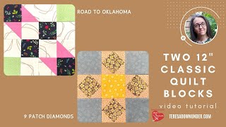 Two 12 inch classic blocks: Road to Oklahoma and 9 patch diamonds