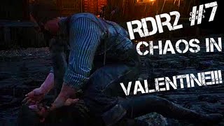 RDR2 Story mode gameplay #7 CHAOS IN VALENTINE!!!!