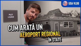 Cum Arată un Aeroport Regional din State | USA Vlog #19