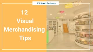 12 Visual Merchandising Tips