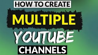 🤫How to Create multiple YouTube channels with one account