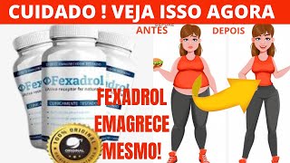 Fexadrol Funciona? Mesmo Revelei TODA a VERDADE sobre Fexadrol?Emagrece Mesmo? Fexadrol como usar?