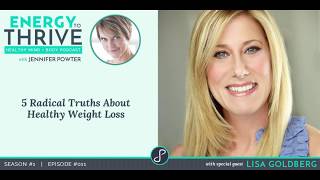 5 Radical Truths About Healthy Weight Loss with Lisa Goldberg