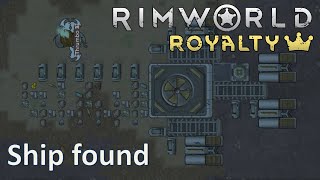 Ep04 Ship found, let’s get ready for action; 500% Solo wealth independent; RimWorld royalty