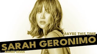 MAYBE THIS TIME - SARAH GERONIMO (Karaoke Version)