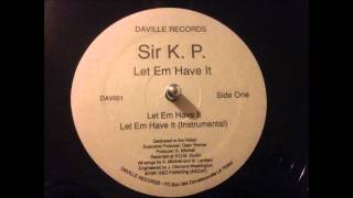 Sir KP - Let Em Have It