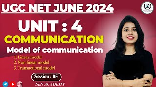 Unit : 4  Model of communication II UGC NET  2024 II Communication  II Session 4 II