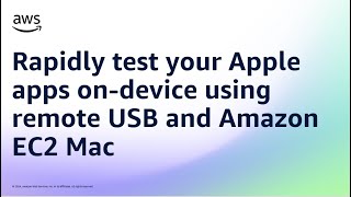 Rapidly test your Apple apps on-device using remote USB and Amazon EC2 Mac | Amazon Web Services