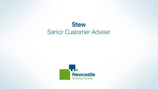 Stew, Senior Customer Adviser - Newcastle Building Society