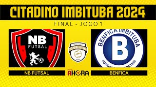 CITADINO IMBITUBA 2024 | NB FUTSAL X BENFICA | FINAL - JOGO 1