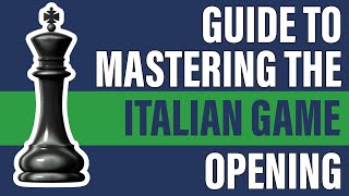 The Italian Game: A Comprehensive Guide to Mastering the Classic Chess Opening