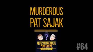 Murderous Pat Sajak - Questionable Material Episode 64