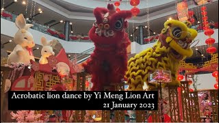 CNY Eve 2023 Acrobatic lion dance by Yi Meng Lion Art | 21 January 2023