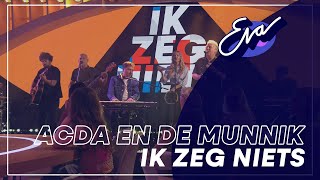 Acda en de Munnik - Ik zeg niets | Eva