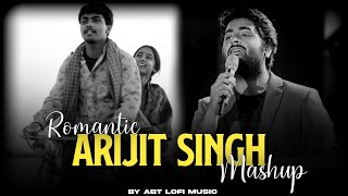 Arijit Singh Love Mashup 2024 | Sajni Re | O Maahi | Arijit Singh Love Songs | ABT Lofi Music