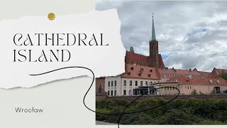 Wroclaw #12- Cathedral Island / Discover Your Roots