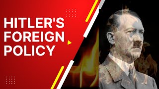 Adolf Hitler’s Foreign Policy 1933  1939 | Nazi's Foreign Policy | Nazism |