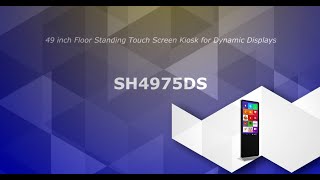 49 inch Floor Standing Touch Screen Kiosk for Dynamic Displays SH4975DS