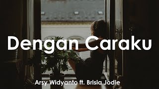 Arsy Widianto Ft. Brisia Jodie - Dengan Caraku 🎵 || Cover By Misellia Ikwan & Audree [Lyrics HD]