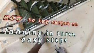 How to lay carpet on landing in three easy steps