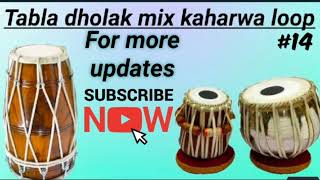 Tabla dholak kaharwa mix loop ll Dholak tabla mix loop ll Tabla western mix loop ll#14