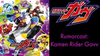 Rumorcast: Kamen Rider Gavv