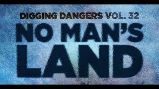 Digging Dangers Vol. 32: No Man's Land Teaser - Intro