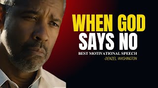 | When God Says No | Denzel Washington Best Motivational Speech.