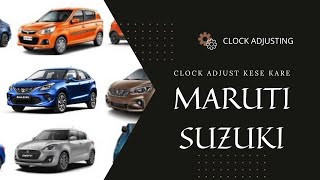 Clock adjustment in Baleno and ciaz, s-cross